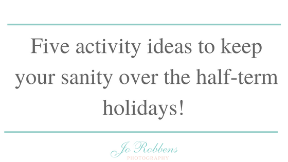 Five activity ideas to keep your anity over the half-term holidays